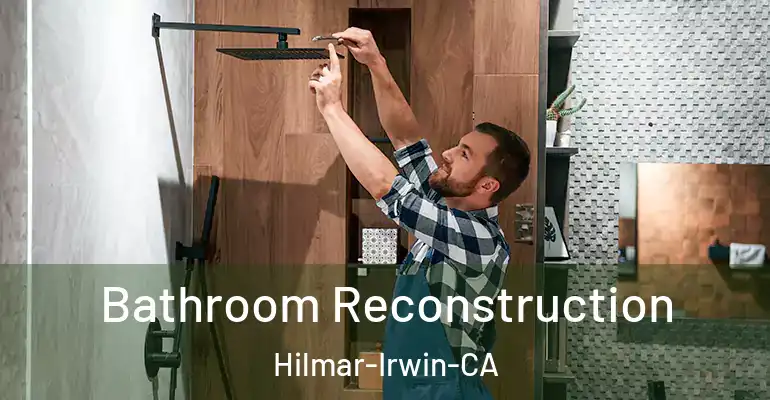 inner Bathroom imggen Bathroom Reconstruction Hilmar-Irwin-CA