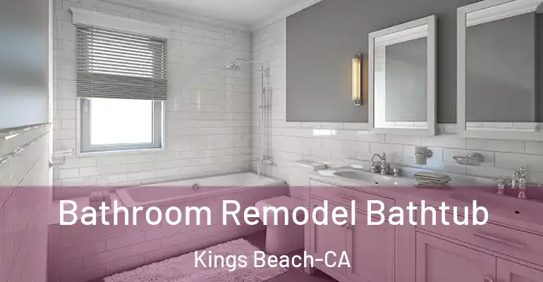 inner Bathroom imggen Bathroom Remodel Bathtub Kings Beach-CA