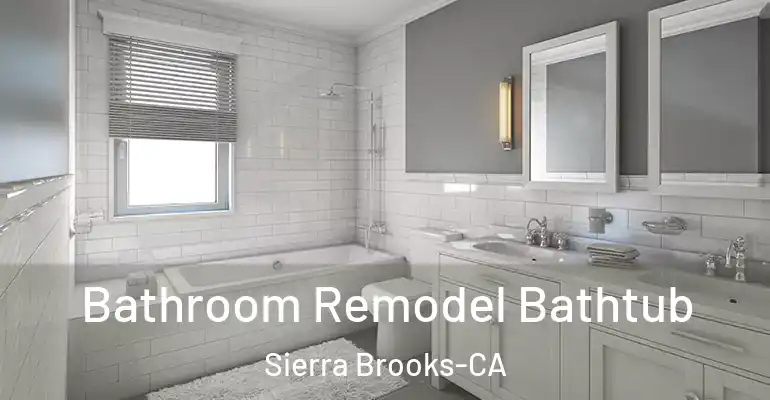 inner Bathroom imggen Bathroom Remodel Bathtub Sierra Brooks-CA