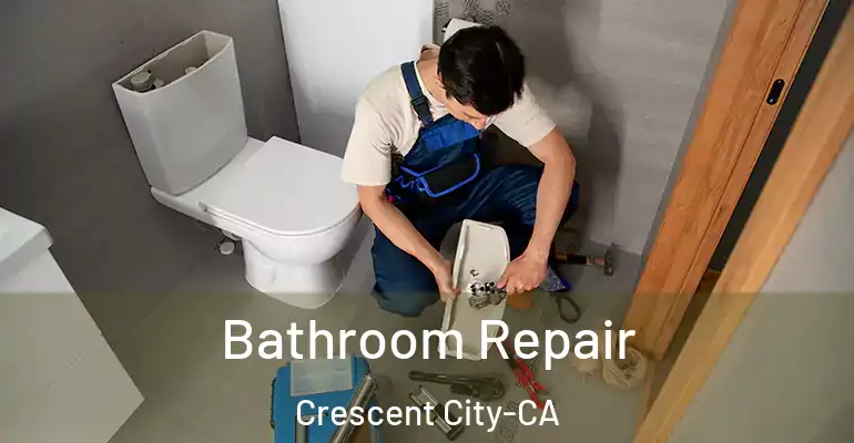 inner Bathroom imggen Bathroom Repair Crescent City-CA