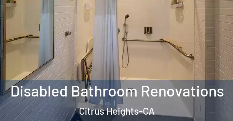 inner Bathroom imggen Disabled Bathroom Renovations Citrus Heights-CA