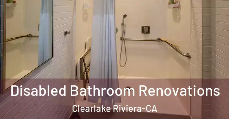 inner Bathroom imggen Disabled Bathroom Renovations Clearlake Riviera-CA