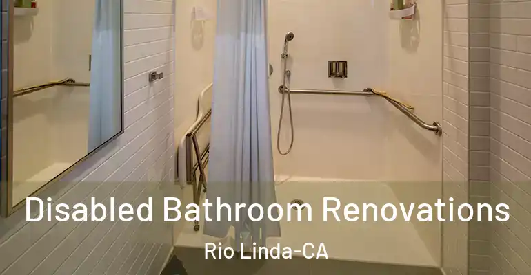 inner Bathroom imggen Disabled Bathroom Renovations Rio Linda-CA