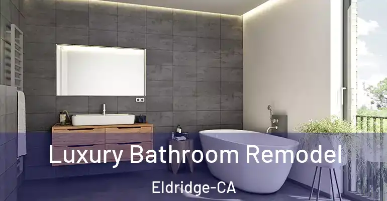 inner Bathroom imggen Luxury Bathroom Remodel Eldridge-CA