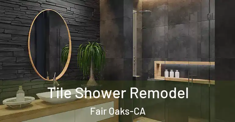 inner Bathroom imggen Tile Shower Remodel Fair Oaks-CA