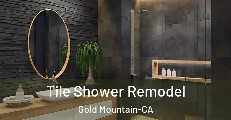 inner Bathroom imggen Tile Shower Remodel Gold Mountain-CA