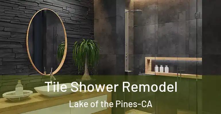 inner Bathroom imggen Tile Shower Remodel Lake of the Pines-CA